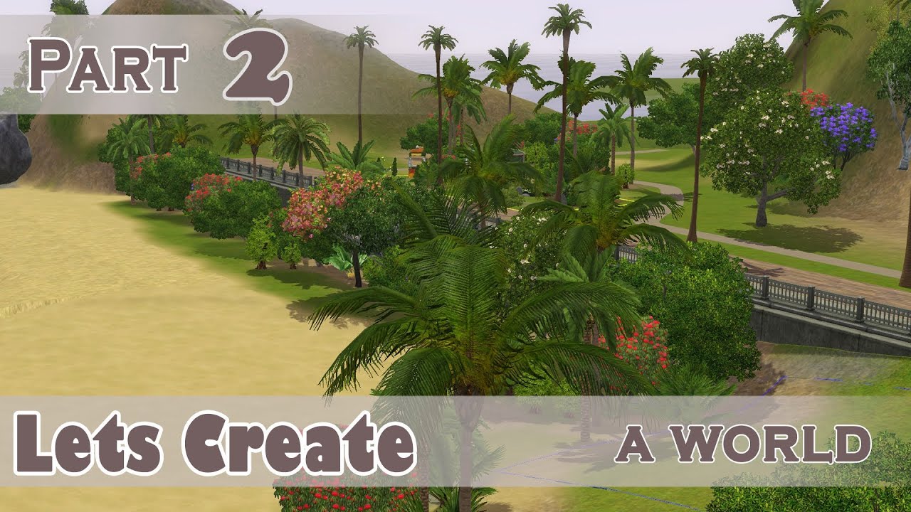 The Sims 3 - Let's Create a world | Part 2