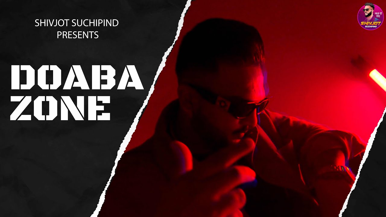 Doaba Zone : Shivjot Suchipind | New Punjabi Song | New Punjabi Songs 2023| Latest Punjabi Song