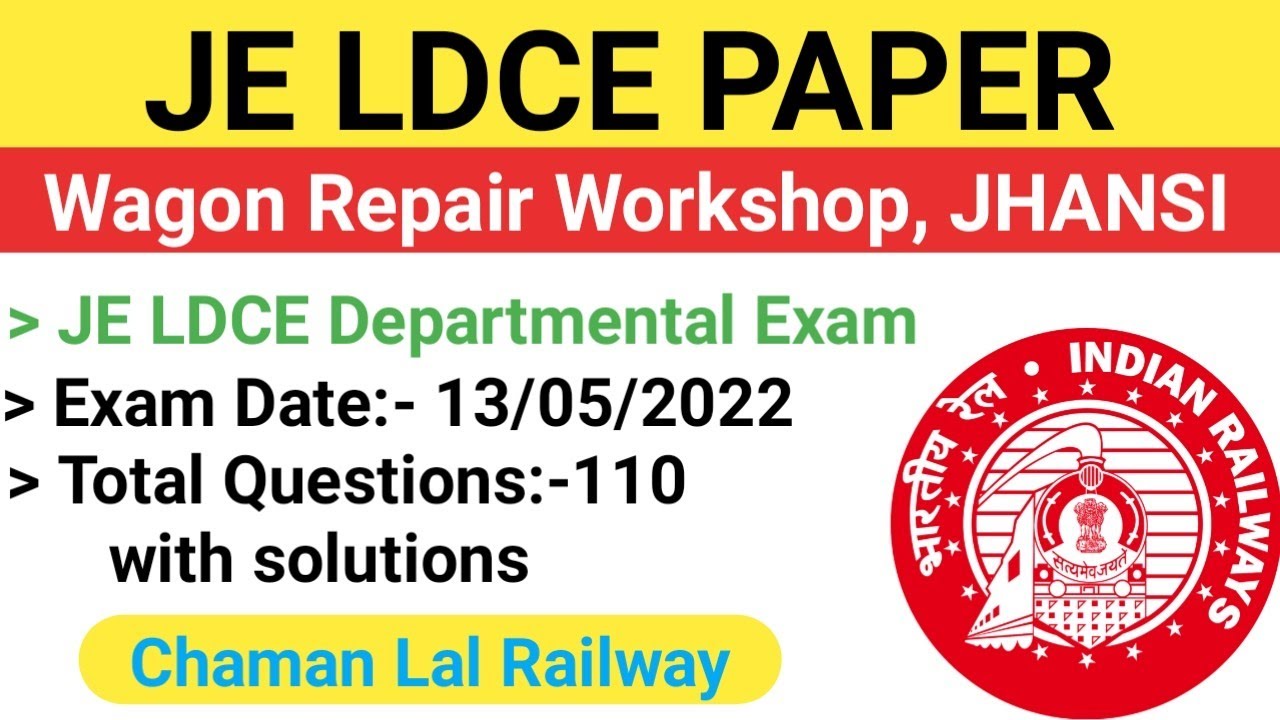 Wagon Repair Workshop(JHANSI) 13 May 2022 LDCE JE paper Solutions | Rail Departmental paper solution