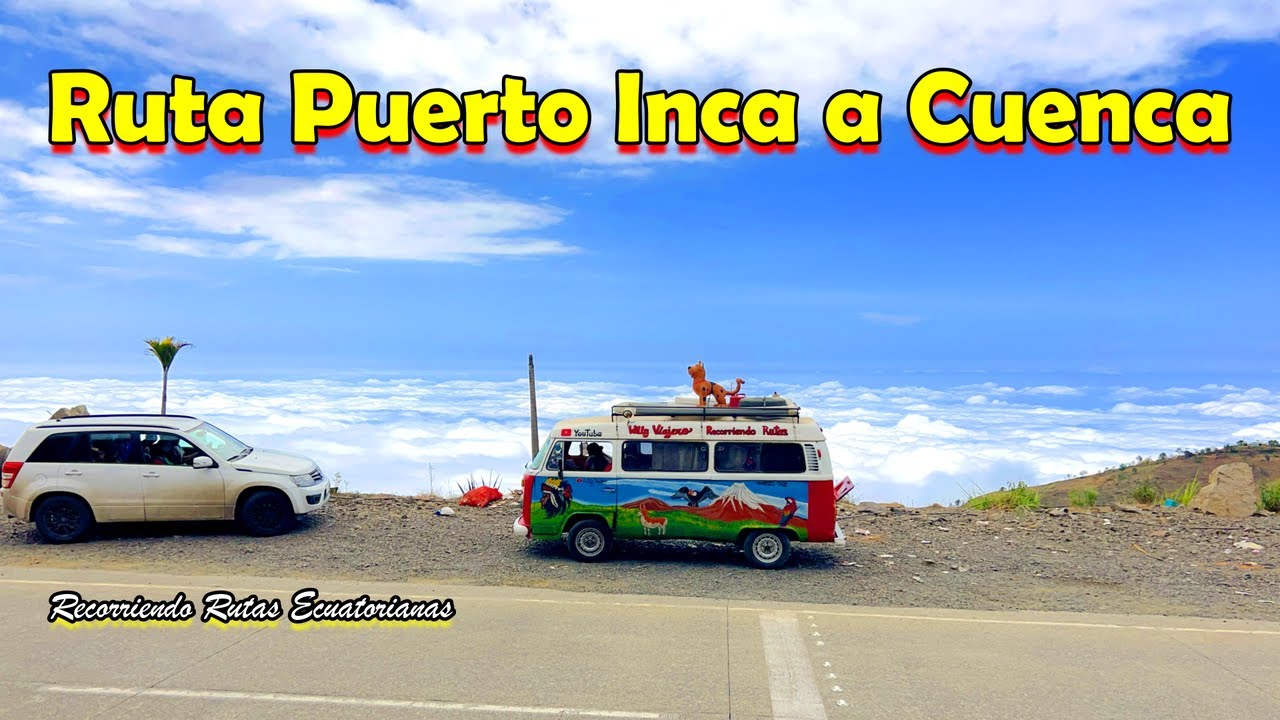 RUTA PUERTO INCA A CUENCA     RUTAS ECUATORIANAS Y TAMBIEN NOS DAÑAMOS EN EL CAMINO