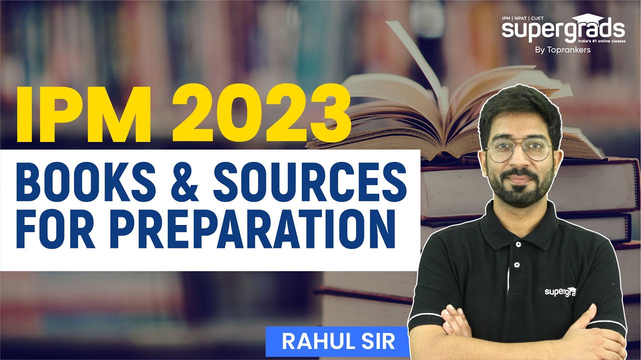 IPM Best Books & Sources | IPMAT 2023 Books and Sources for IPM Exam | IPM Preparation Strategy 2023