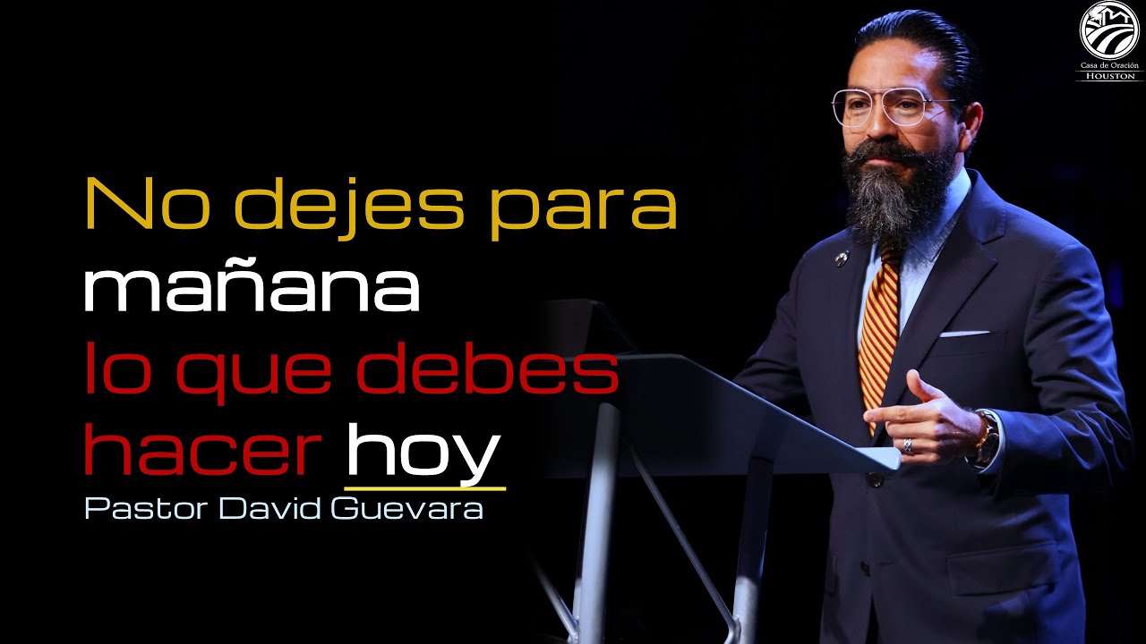 David Guevara | No dejes para mañana lo que debes hacer hoy | 01/18/26