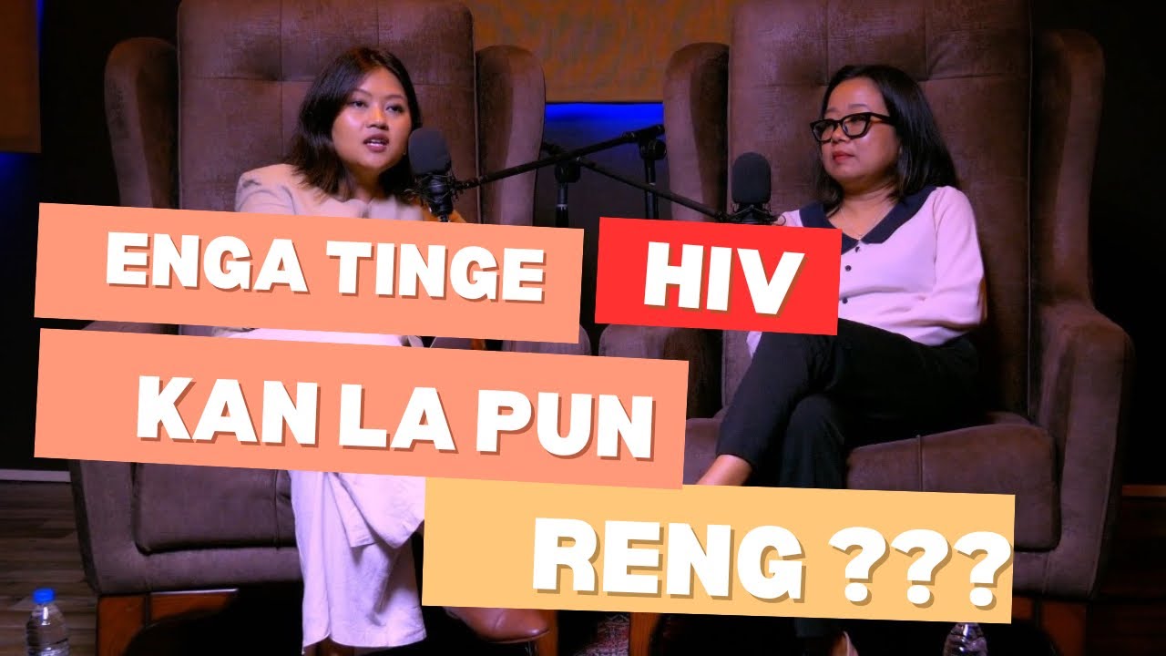 KHAI LE! Engatinge HIV Kan La Pun Reng?