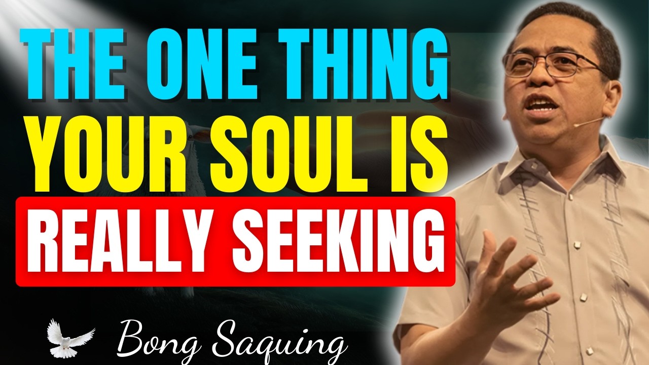ONE THING That Changes Everything | Seek God First – Bong Saquing Sermon