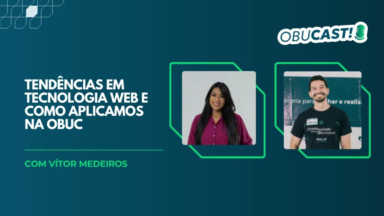 EP 04 Tendências em tecnologia web e como aplicamos na Obuc