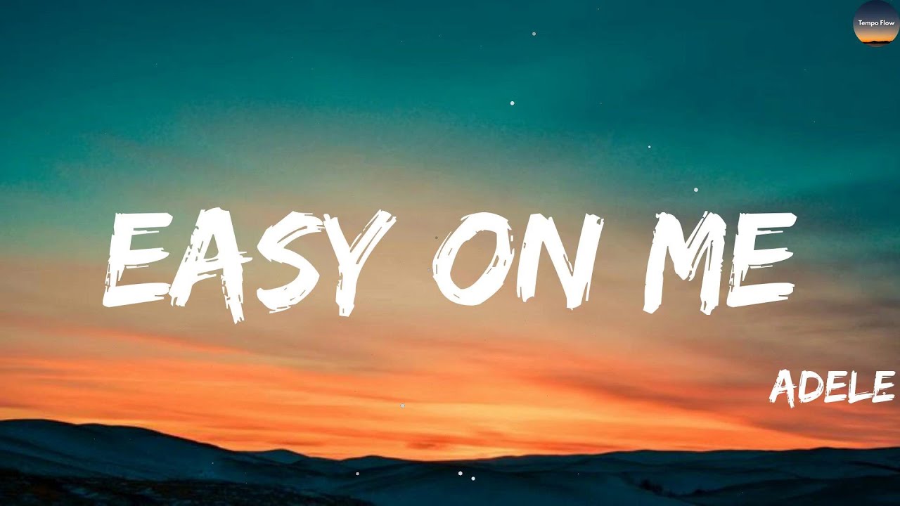 Adele - Easy On Me (Lyrics) | Sia, Imagine Dragons