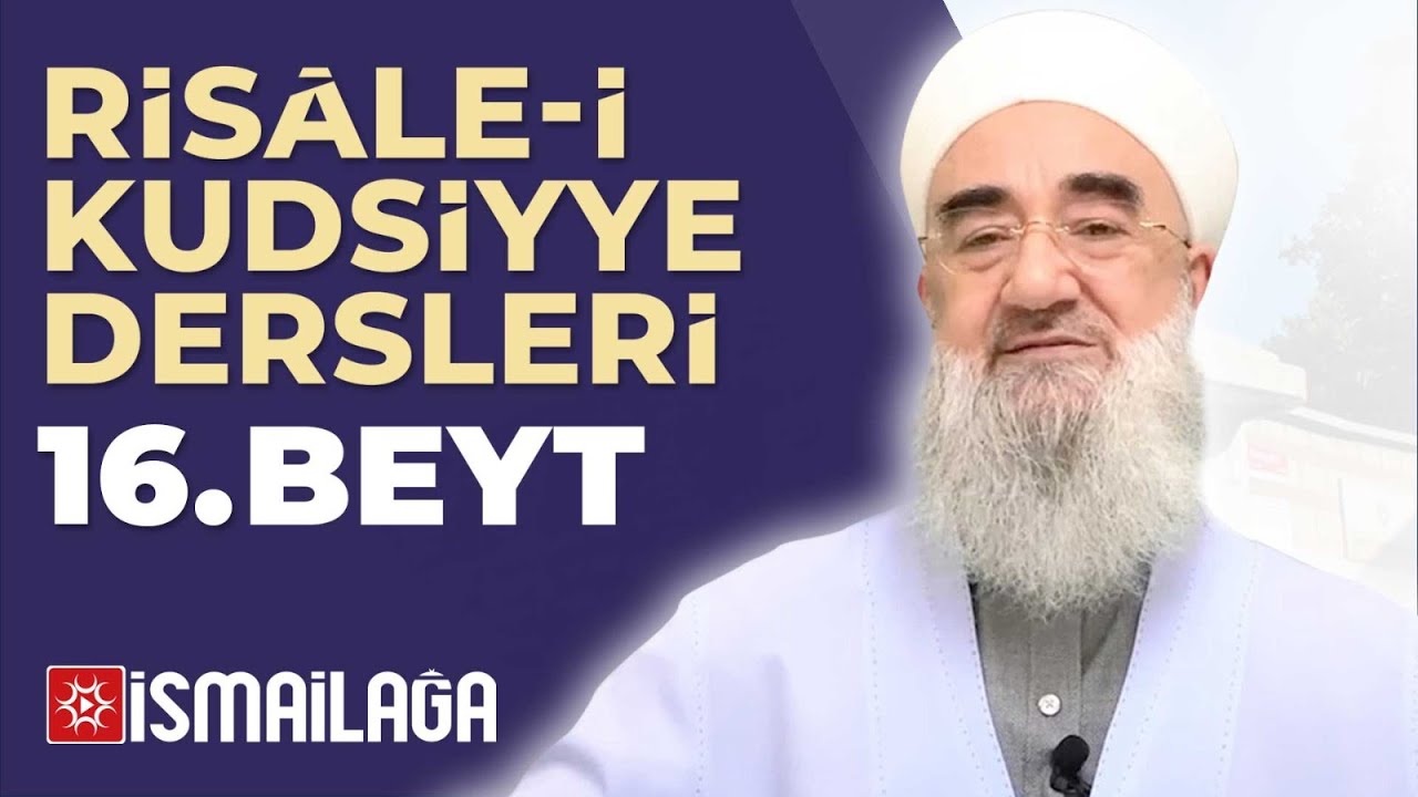 Risâle-i Kudsiyye 16. Beyt Tercüme ve Şerhi – Ramazan İlhan Hoca Efendi