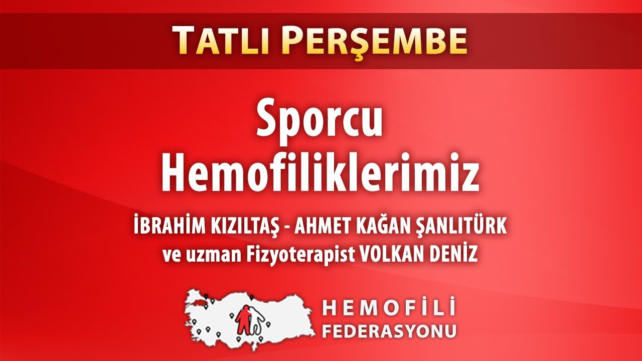 Sporcu Hemofiliklerimiz - Tatlı Perşembe