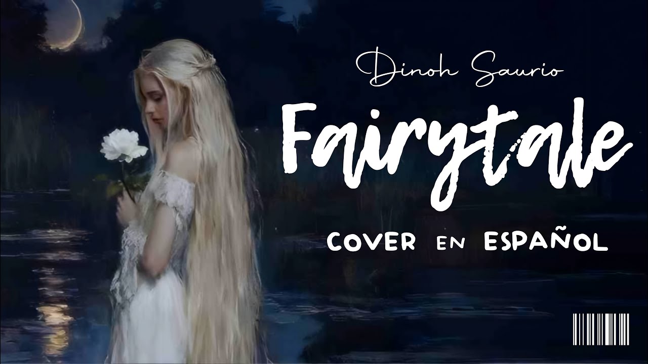 [ FAIRYTALE ] COVER EN ESPAÑOL | ALEXANDER RYBAK [ DINOH SAURIO ♡ ]