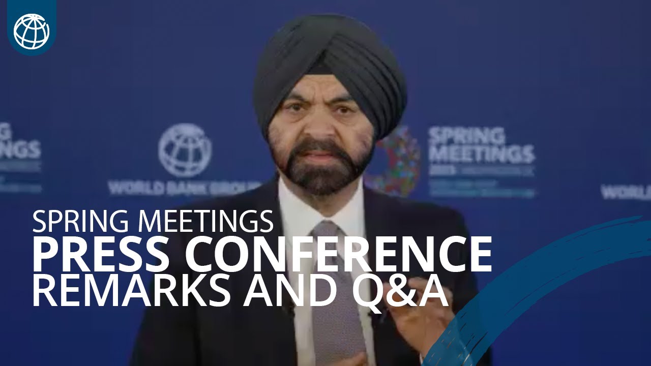 World Bank Group 2025 Spring Meetings: Opening Press Conference, with WBG President Ajay Banga