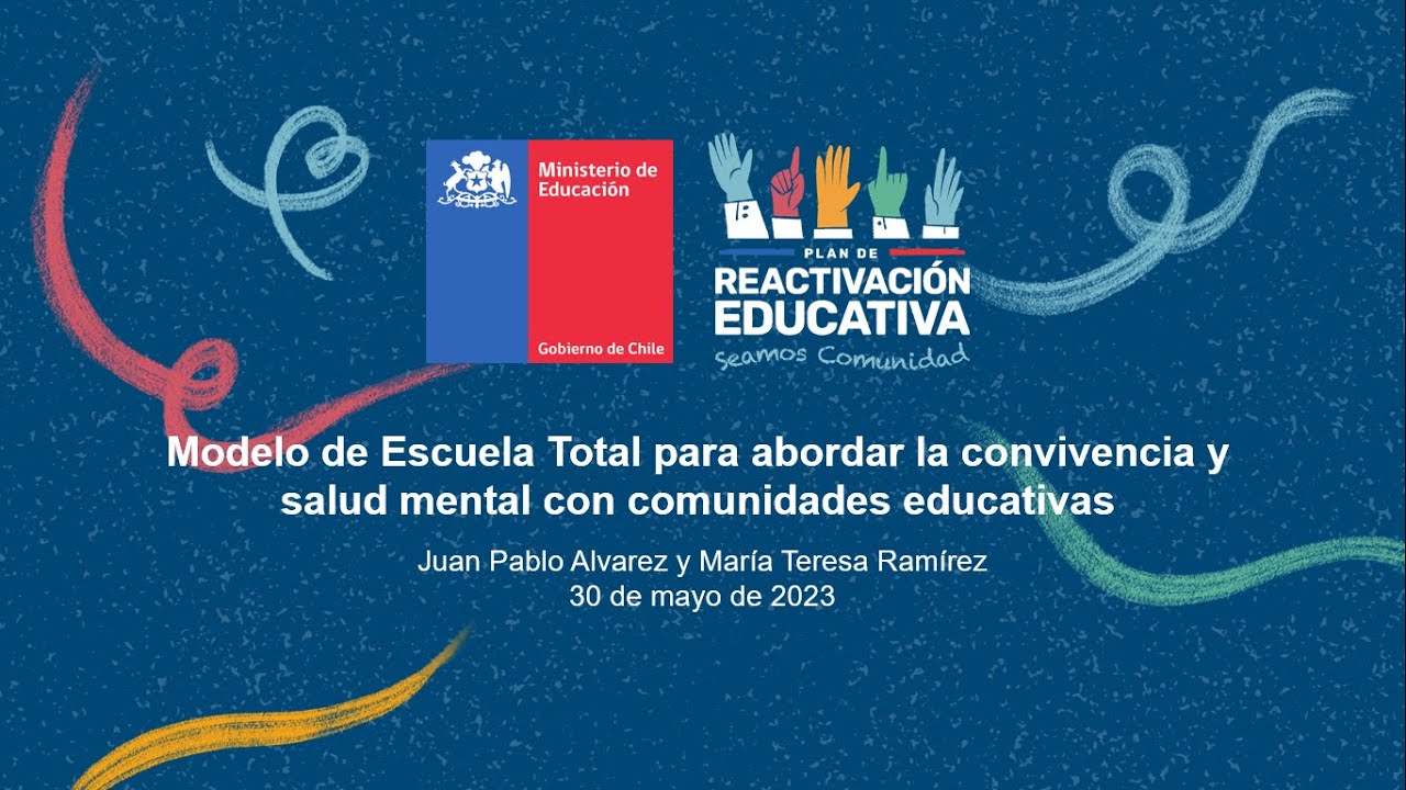 2023.05.30 Modelo de escuela Total para la convivencia y salud mental con comunidades educativas
