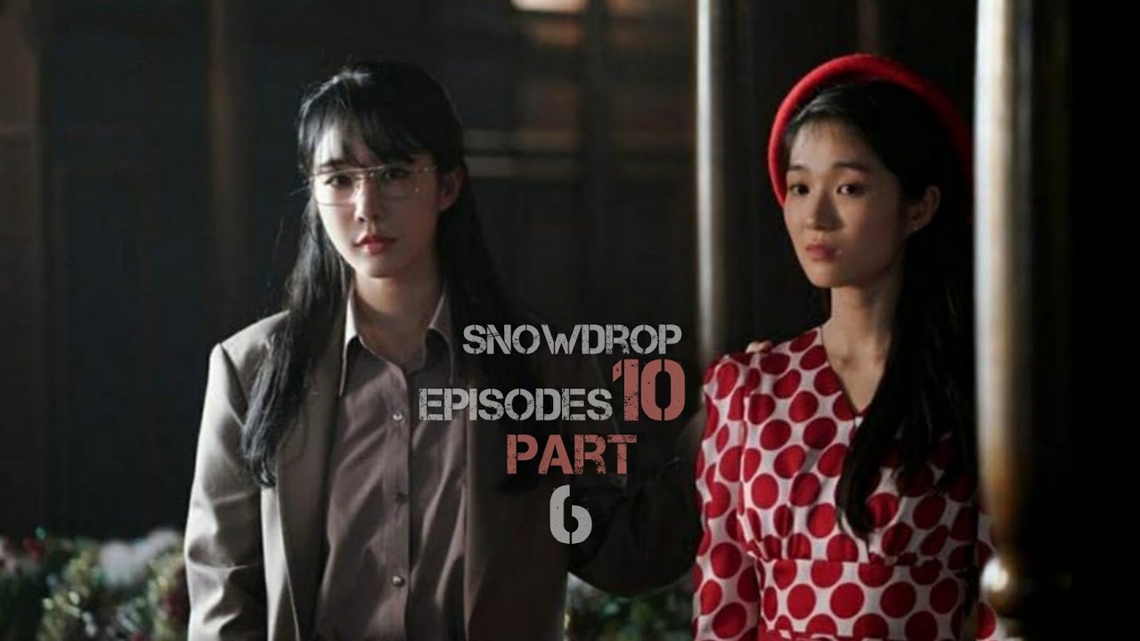 Snowdrop Season 1 Episodes 10 Part 6 (Hindi dubbed) (Korean Drama) | K-DRAMA HINDI DUBBED |