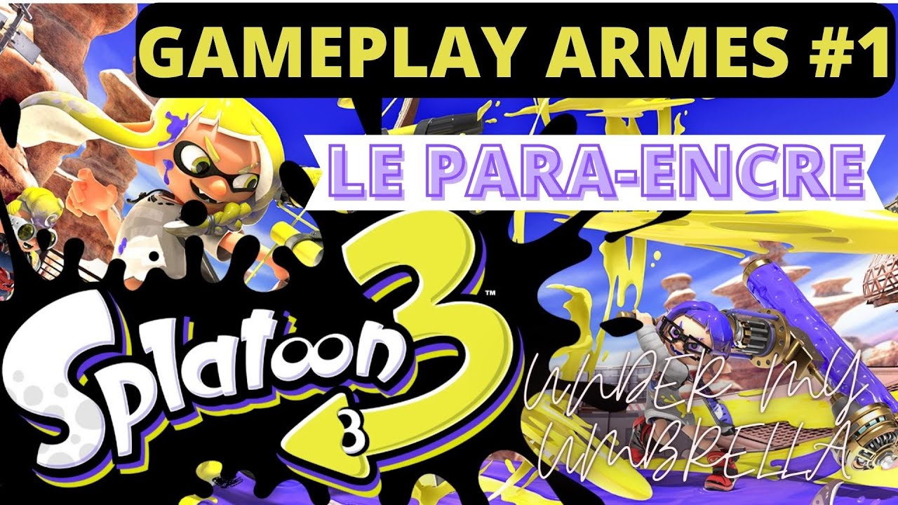 Splatoon 3 - Gameplay armes - LE PARA ENCRE