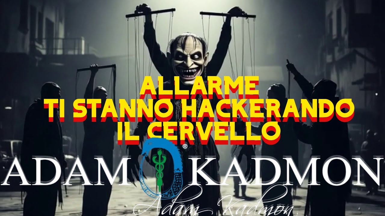 ❗️ALLARME: Ti stanno HACKERANDO IL CERVELLO La VERITÀ sulla Guerra Cognitiva - ADAM KADMON ® © 2026