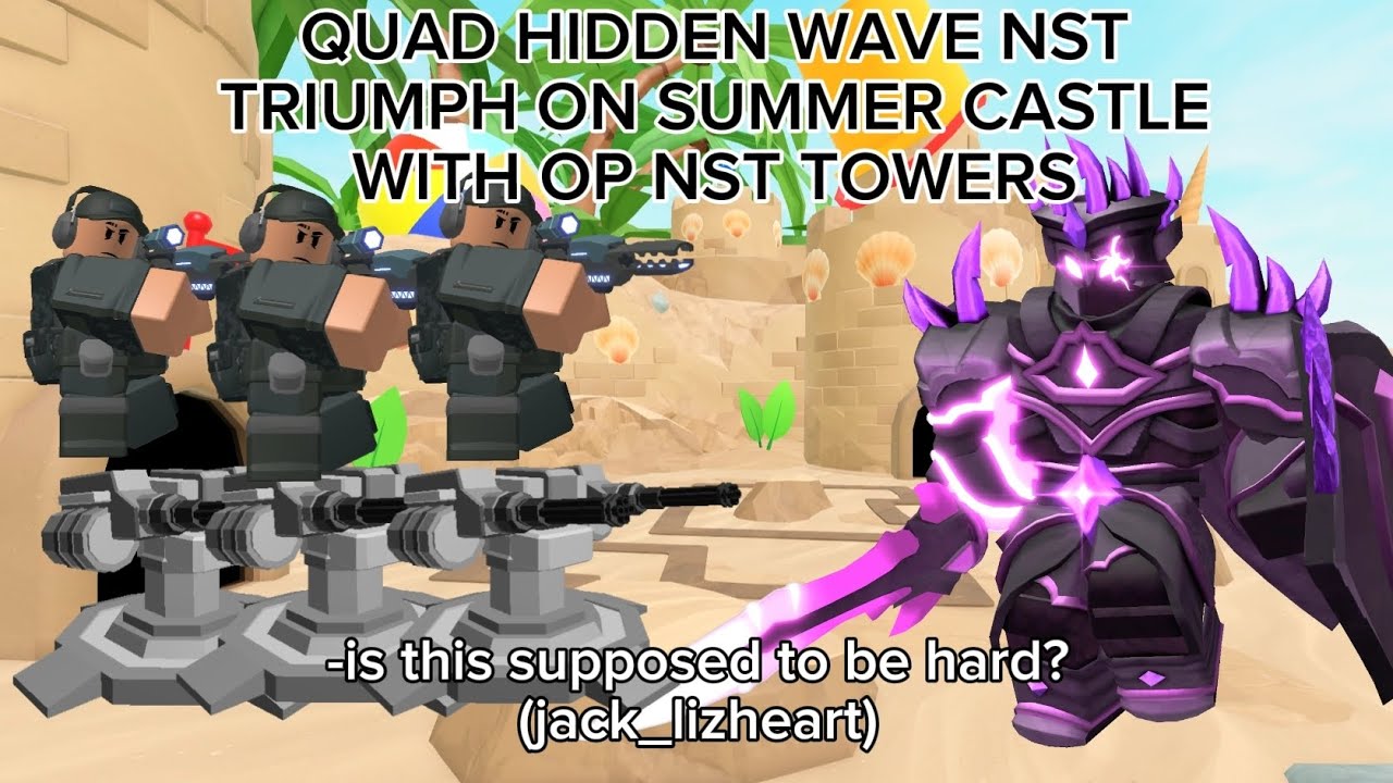 [TDS] Quad Hidden Wave Triumph No Special Towers On Summer Castle