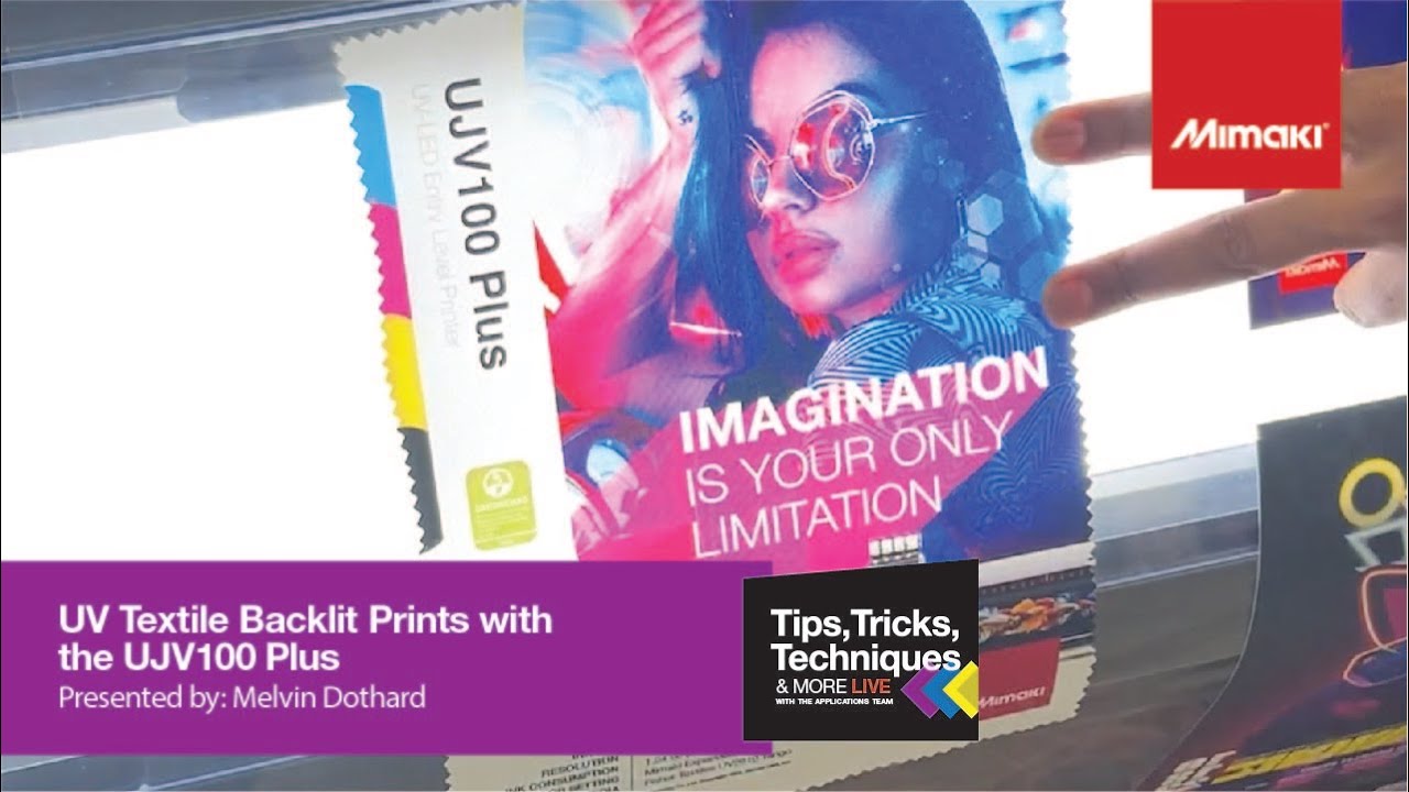 UV Textile Backlit Prints with the UJV100 Plus ~ Tips, Tricks, & Techniques