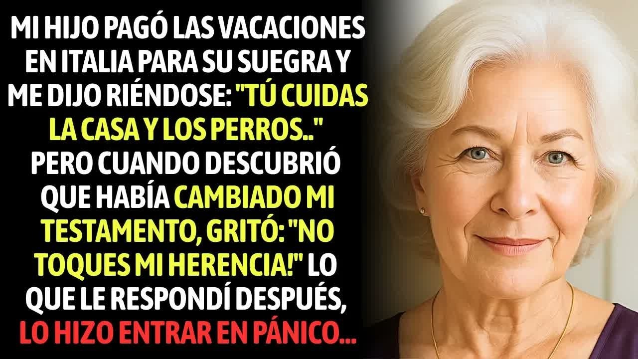 Mi Hijo Pagó Una Viaje Para Su Sogra Y Me Dijo： ＂Tú Cuidas La Casa Y Los Perros!＂ Pero Cuando…