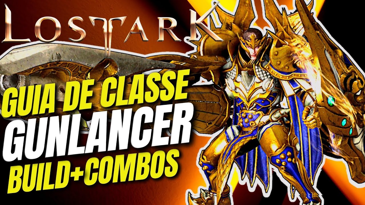 GUIA GUNLANCER BUILD, COMBOS E DICAS LOST ARK