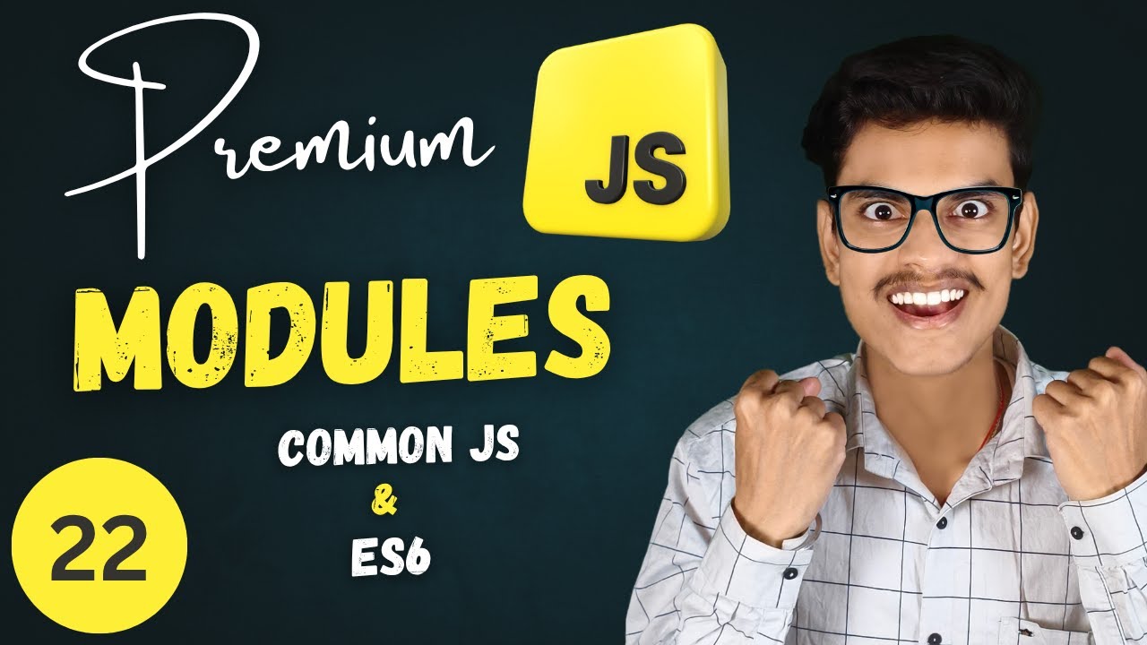Modules In JS | Common JS & ES6 Module | Premium JavaScript