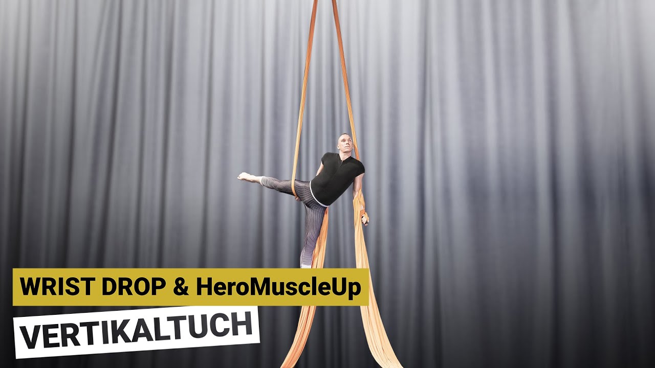 Wrist Drop & Hero MuscleUp - Vertikaltuch