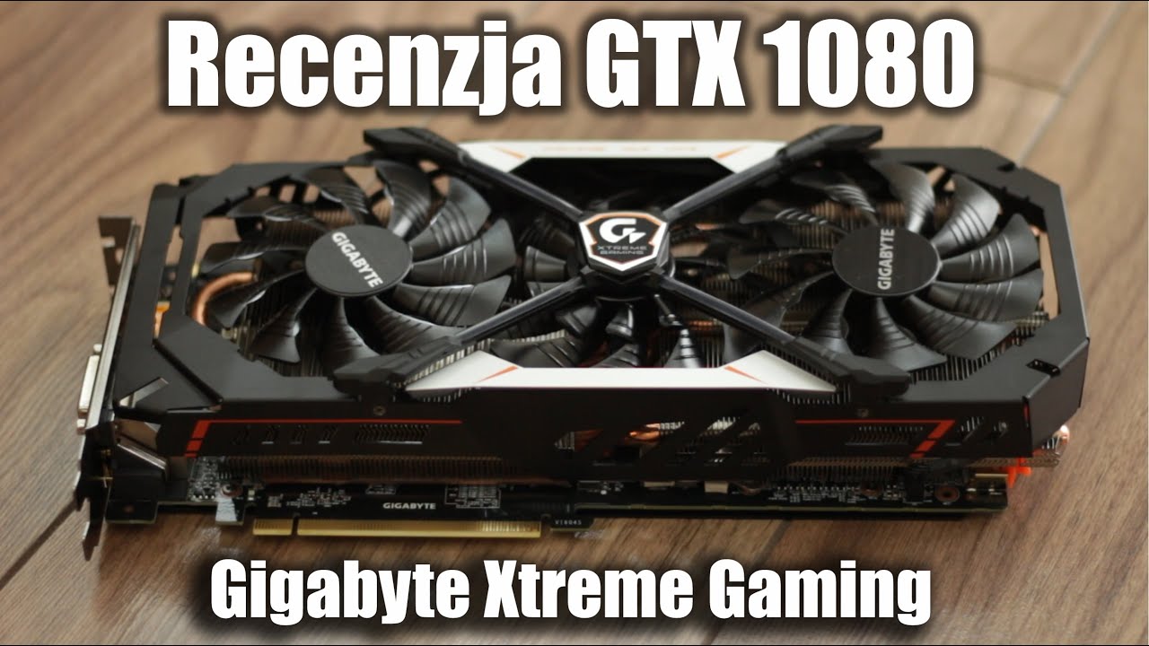 Gigabyte GTX 1080 Xtreme Gaming Premium Pack - recenzja / test / unboxing