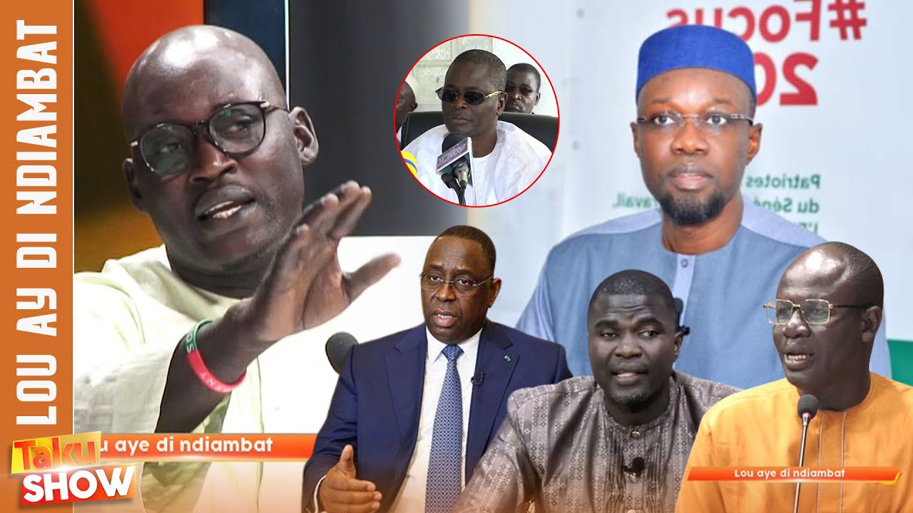 MOSTAPHA DIOUF OUSMANE SONKO DEUGU MO TAKH NIOU...ABDOULAKHAT KA MANOUL YOR...