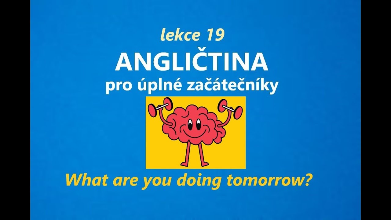 Angličtina pro úplné začátečníky - lekce 19 online kurzu + poslech a písemné cvičení zdarma