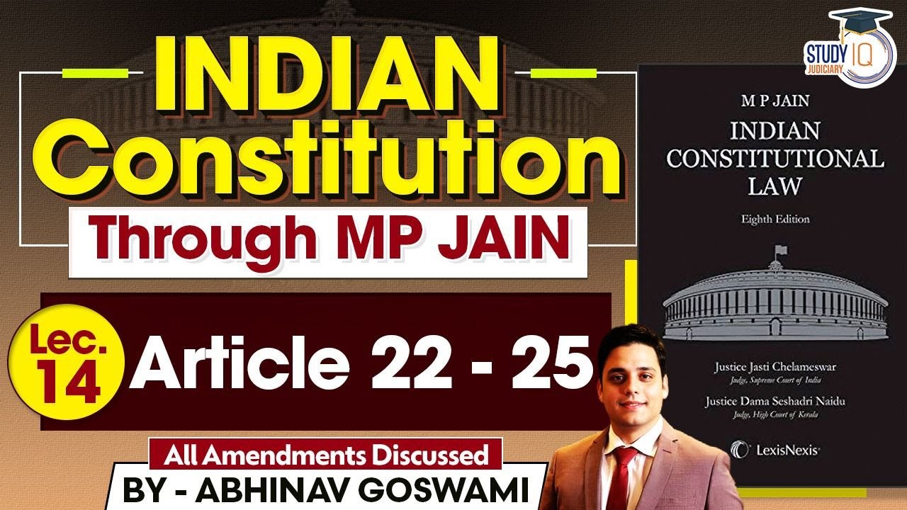 Indian Constitution through MP Jain | Lecture 14 | Articles 22-25 | By Abhinav Goswami