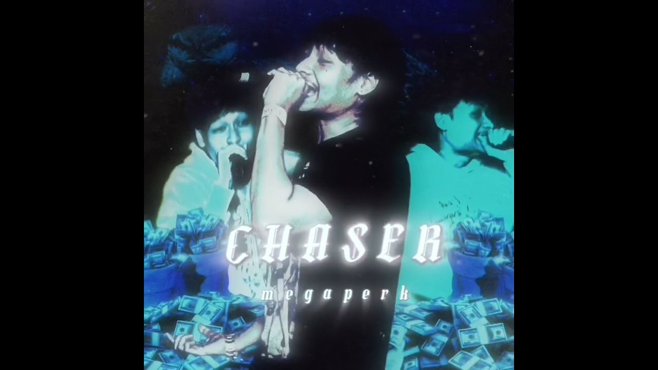 MEGA PERK - CHASER (Prod.SLIMEKID & SOULM8)