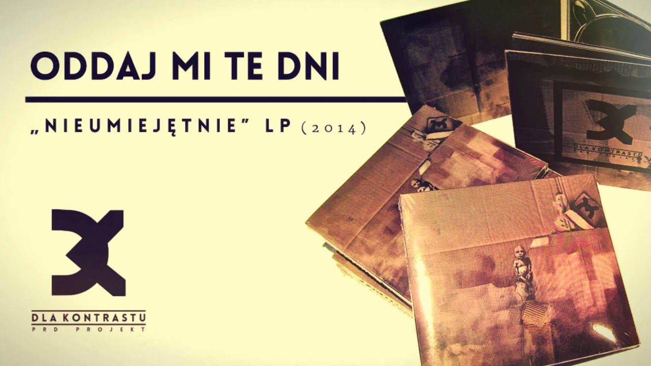 DLA KONTRASTU - Oddaj mi te dni
