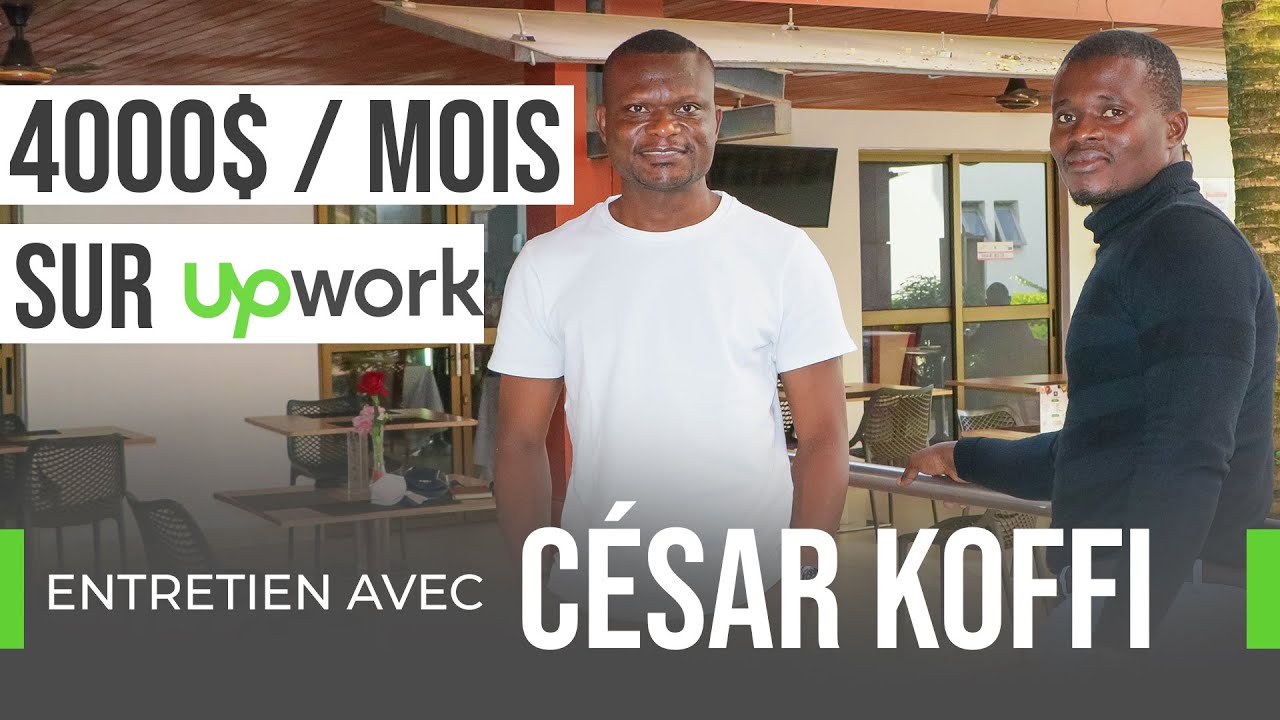 Il fait 4000 USD/mois sur UPWORK : Entretien avec César KOFFI