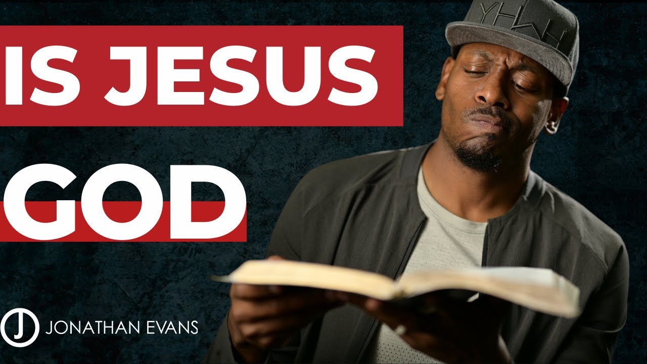 Is Jesus God? | Jonathan Evans