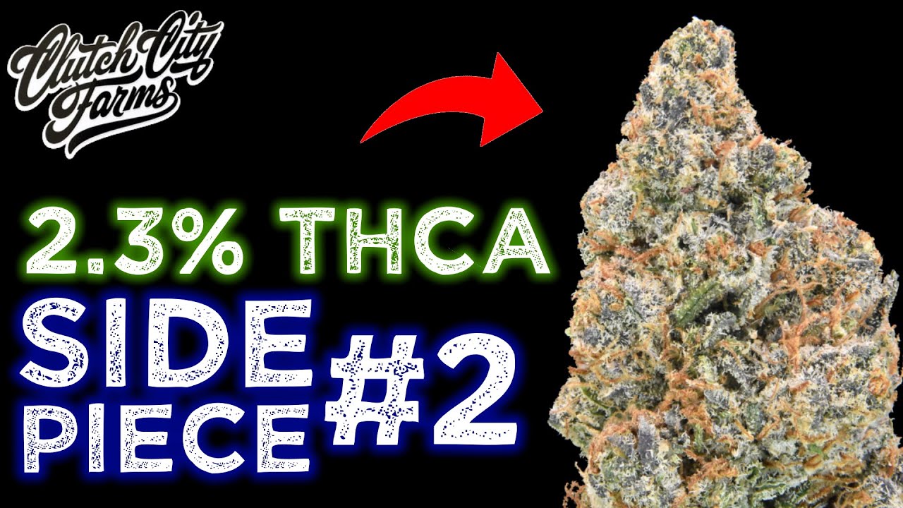 High(er) THCa Side Piece #2 from Clutch City | CBD Hemp Flower Review