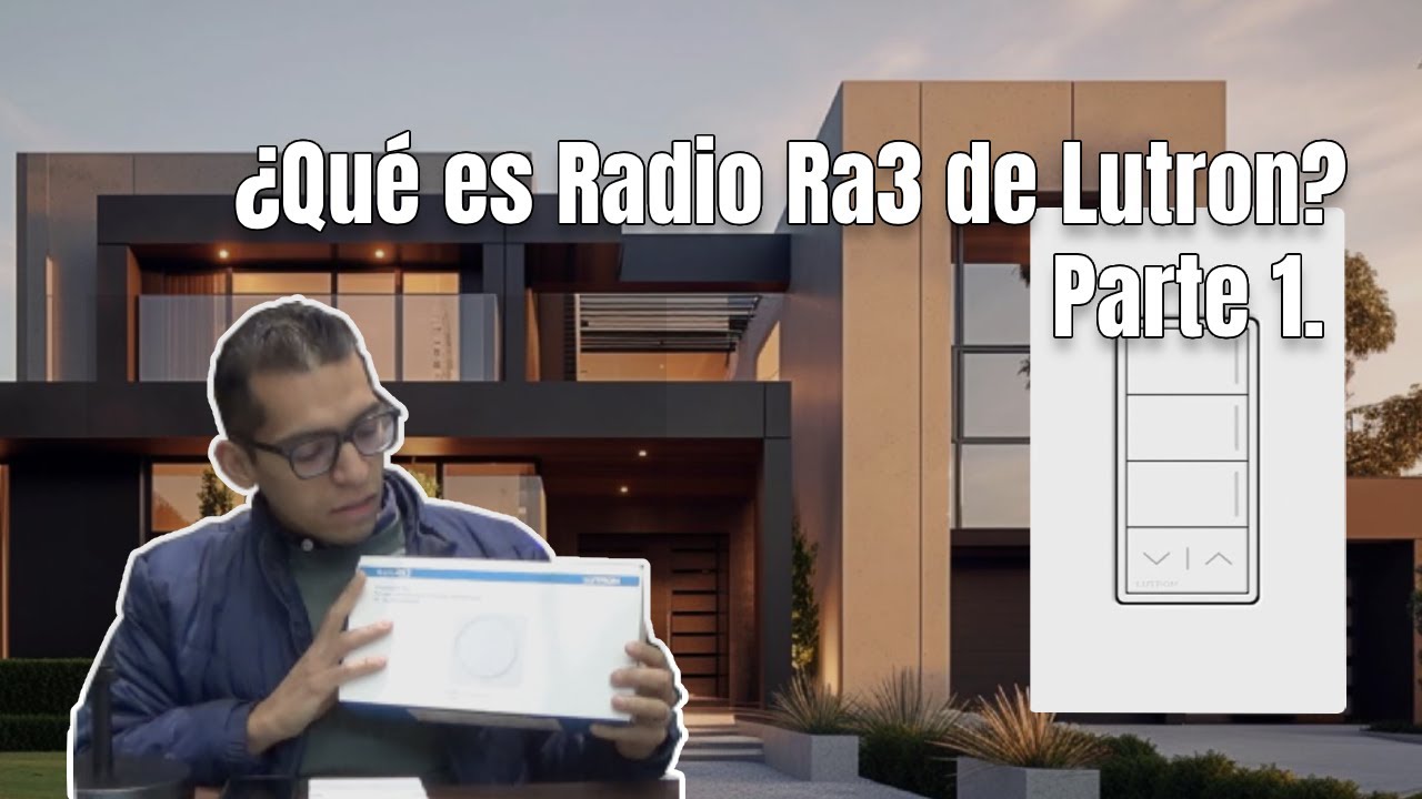 💡Parte 1:¿Qué es Radio Ra 3 de Lutron?|🎙️Sunnata Seetouch RadioRa2|📱Control de Iluminación Lutron