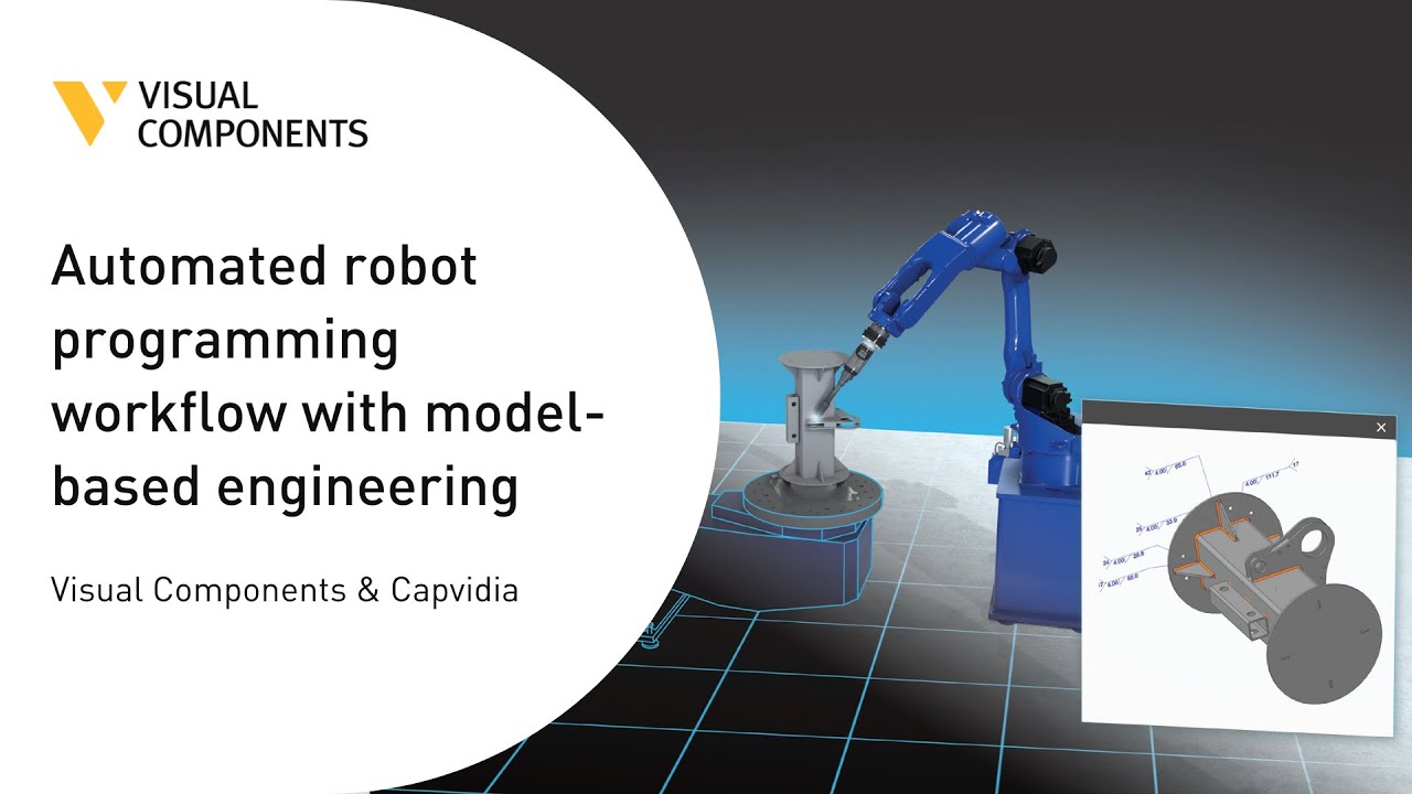 Automated robot programming workflow with model-based engineering - Visual Components & Capvidia