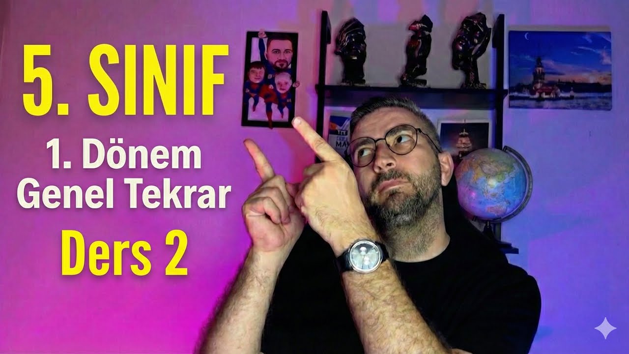 5. Sınıf 1. Dönem Matematik Tekrar Kampı/ Ders 2