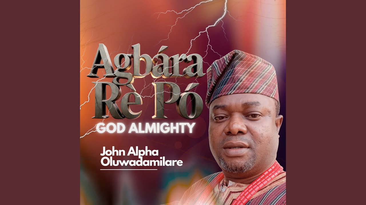 Agbara Re Po God Almighty