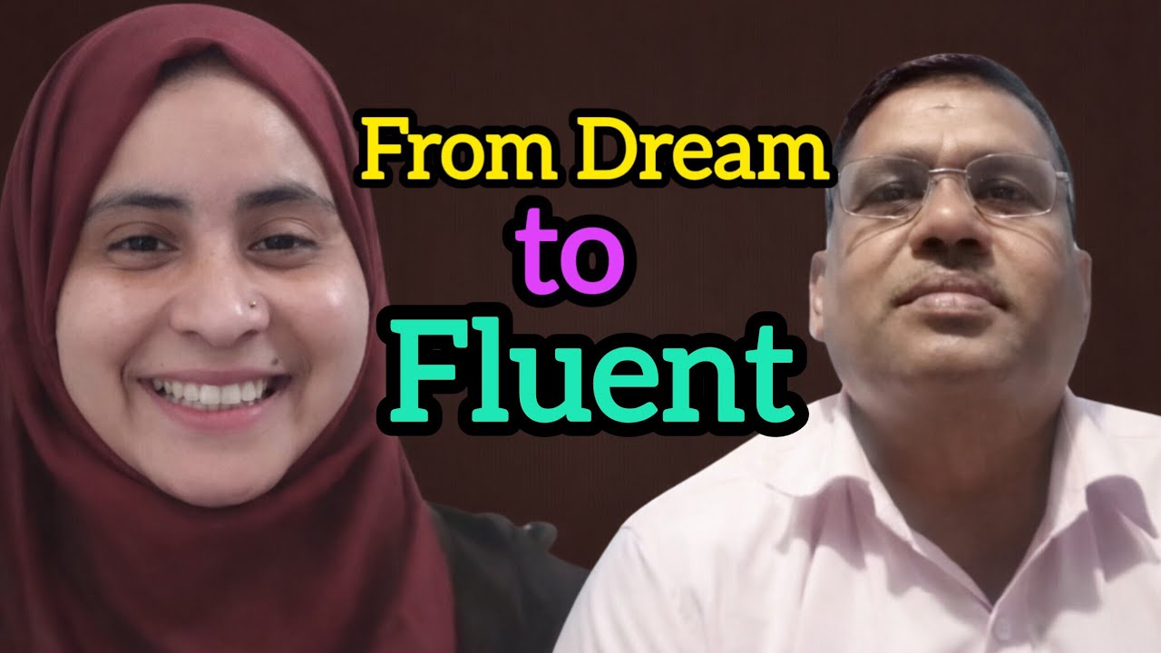 From Dream to Fluent / Spoken English Practice 