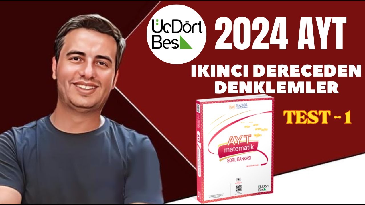 2. DERECEDEN DENKLEMLER / TEST-1 / 2023 - 2024 / 345 AYT MATEMATİK ÇÖZÜMLERİ