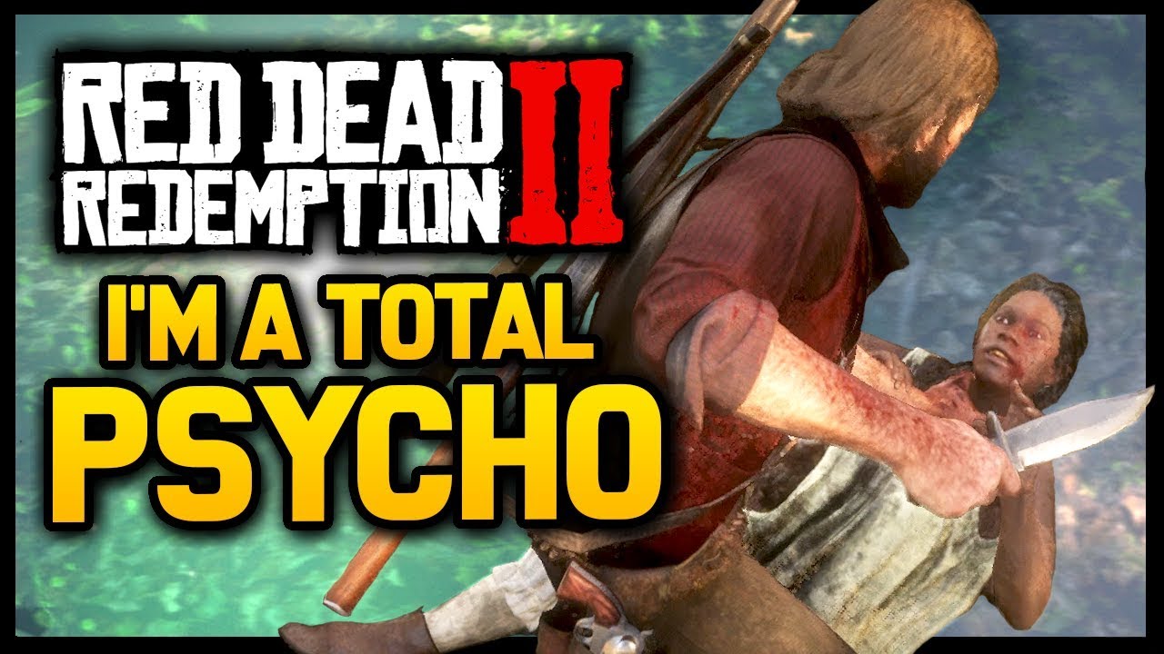 This is Red Dead Redemption 2 but I'm a total psychopath