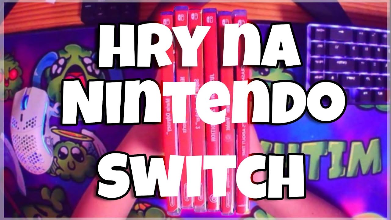 Moje sbírka her na Nintendo Switch 🔥🔥🔥