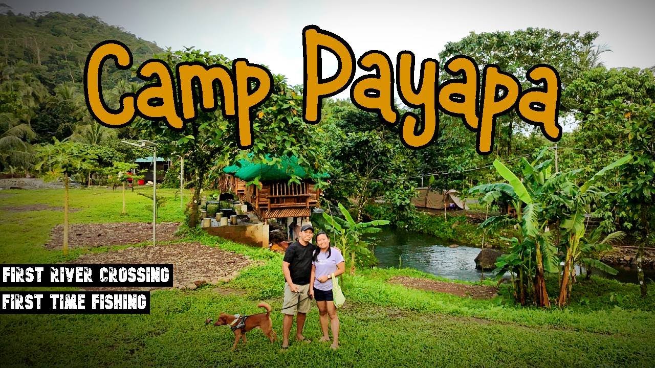 Camp Payapa | First time fishing at first river crossing