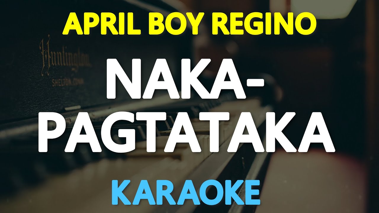 [KARAOKE] NAKAPAGTATAKA - April Boy Regino 🎤🎵