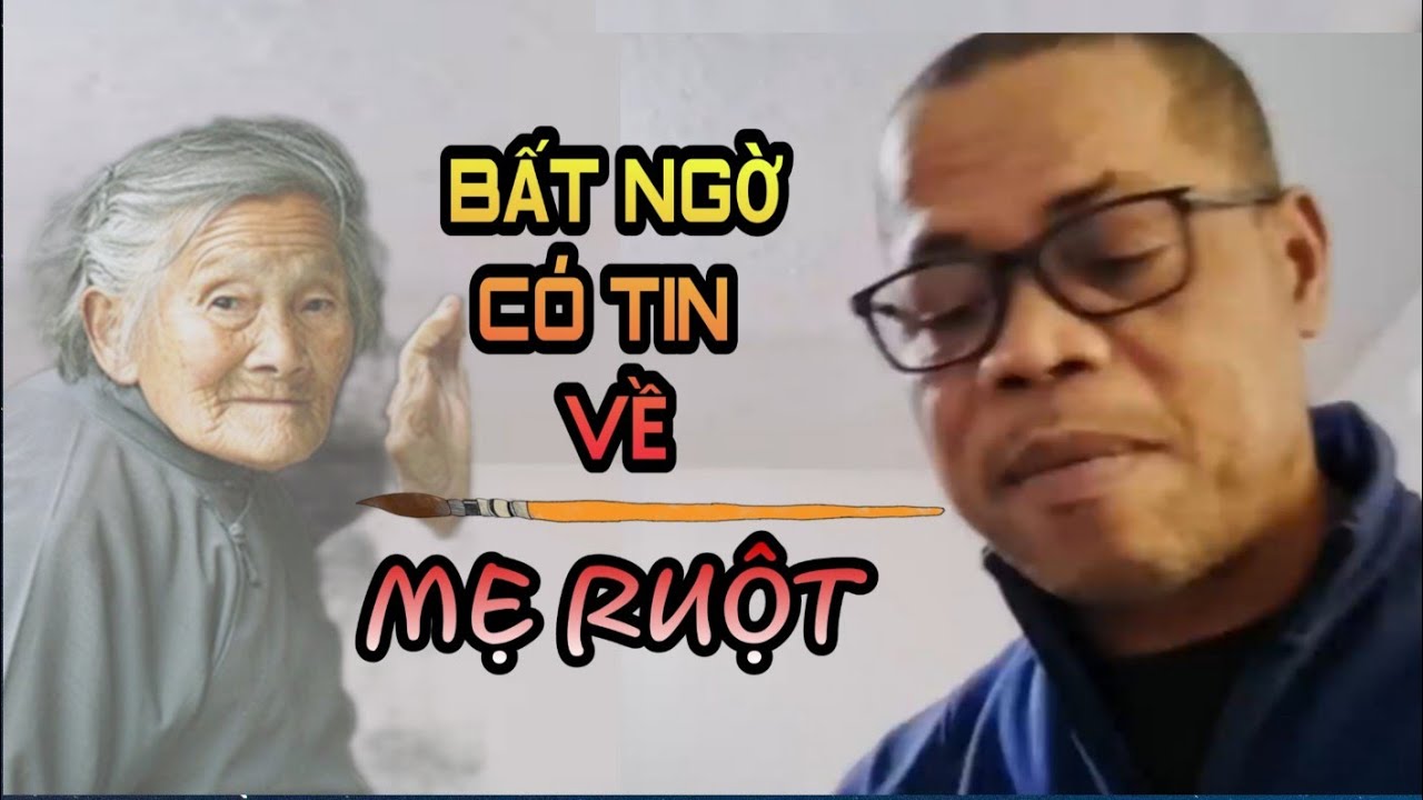 BẤT NGỜ CÓ THÔNG TIN VỀ MẸ RUỘT CỦA ANH CU ĐEN. XIN CHÚC MỪNG