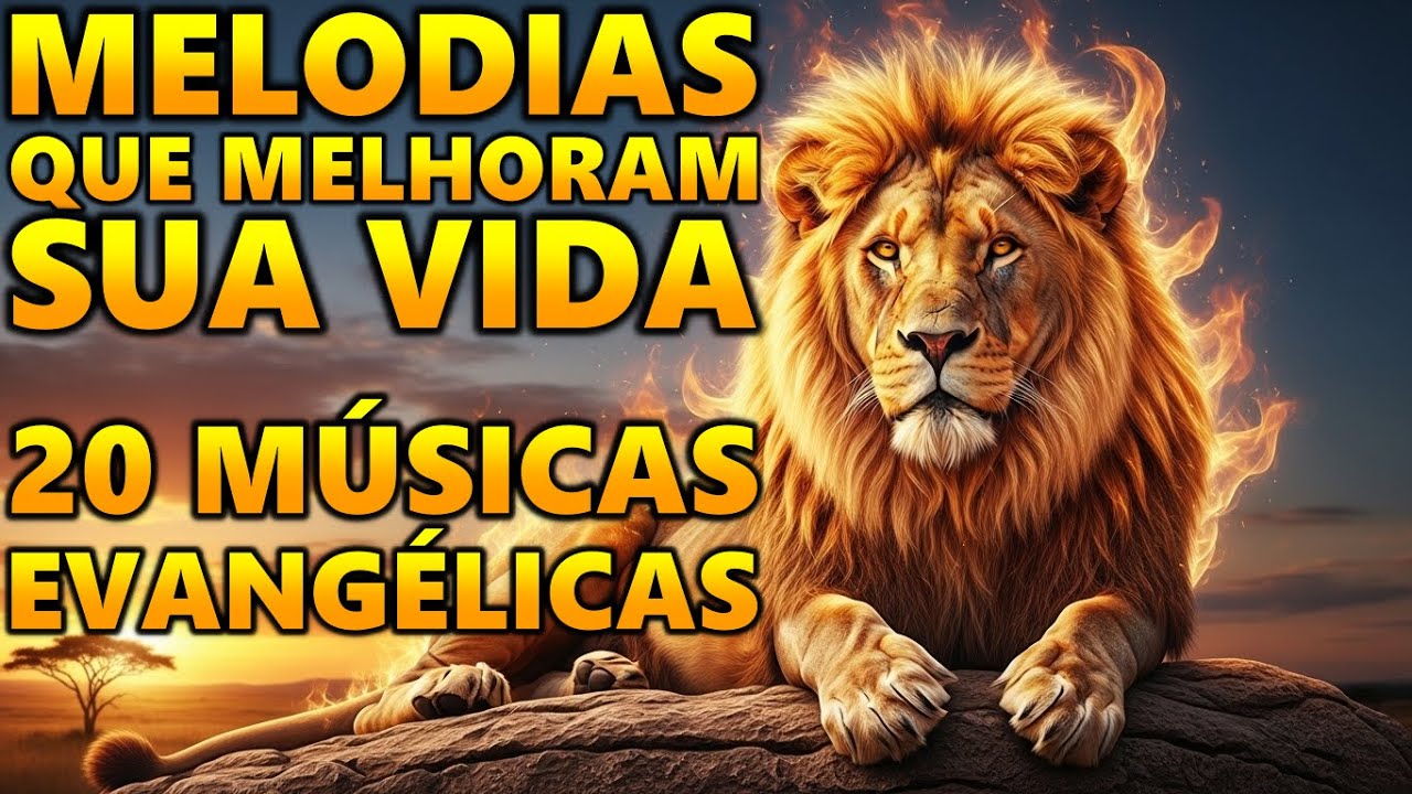 Melodias que Melhoram sua Vida, 20 Músicas Evangélicas que trazem Paz e Prosperidade para a Família