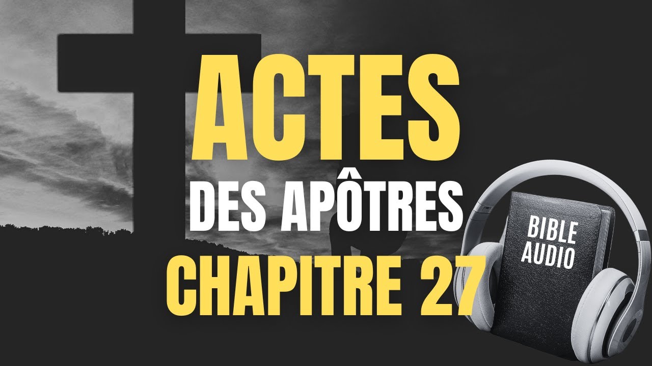 ACTES 27 - LA BIBLE AUDIO avec texte