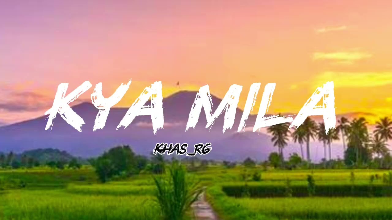 Kya mila | new hindi song | khas_rg