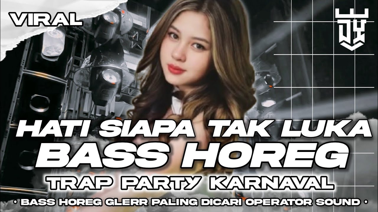 DJ DI SELAT MALAKA DI UJUNG SUMATERA FULL BASS HOREG STYLE TRAP PARTY KARNAVAL - TRENDING TOPIK