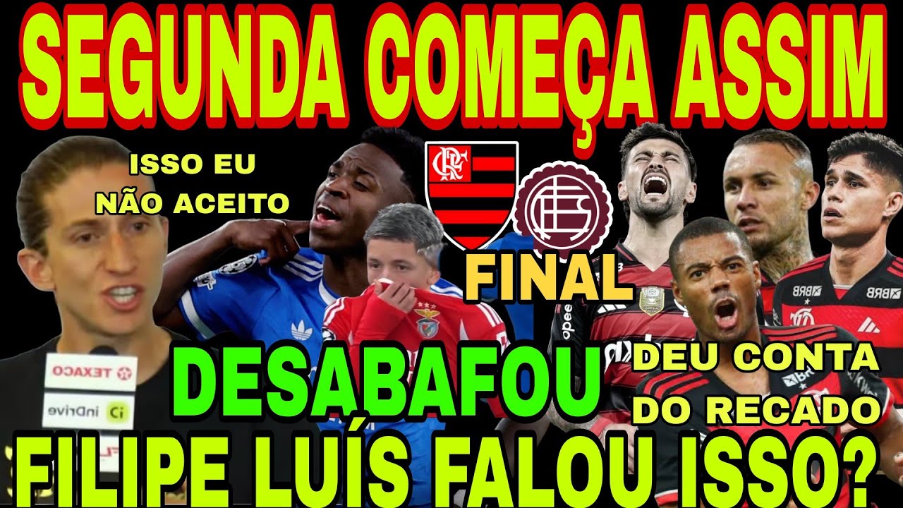 FLAMENGO: SEGUNDA COMEÇA ASSIM! FILIPE LUÍS DESABAFA, OLHA SÓ O QUE ELE FALOU, FLA RUMO A FINAL E+