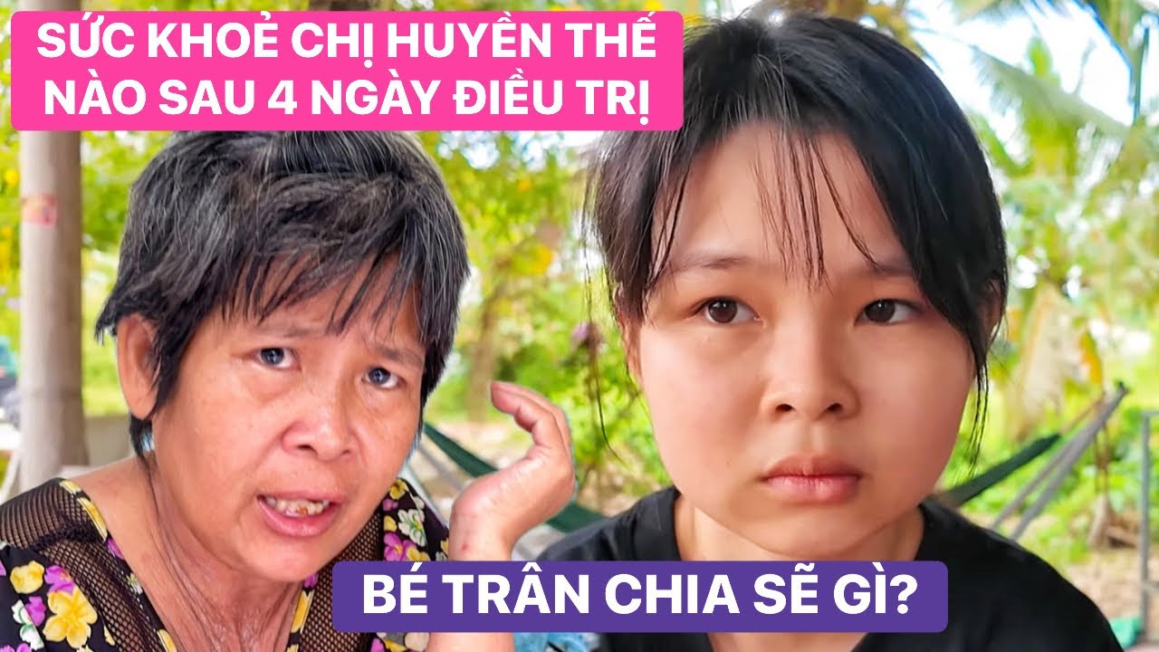 Bé Trân tiết lộ điều bất ngờ về sức khoẻ của chị Huyền sau 4 ngày nằm viện điều trị | RÔ LÍL NGUYỄN